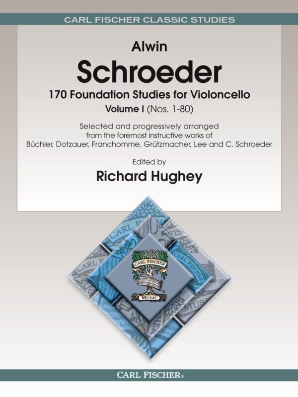 170 Foundation Studies for Violoncello volume 1 by Alwin Schroeder edited by Richard Hughey