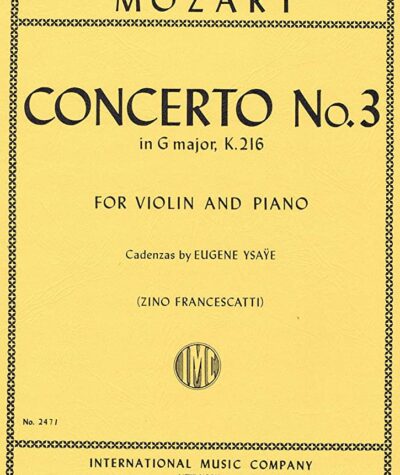 Mozart Violin Concerto No. 3 In G Major K. 216, For Violin And Piano, International Edition edited by Zino Francescatti, cadenzas by Eugene Ysaye