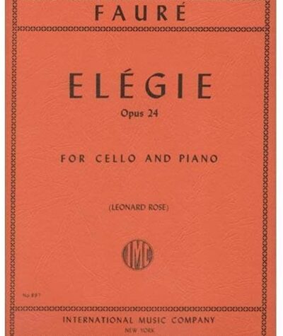 Gabriel Faure Elegy Op. 24 for Cello and Piano edited by Leonard Rose International Edition