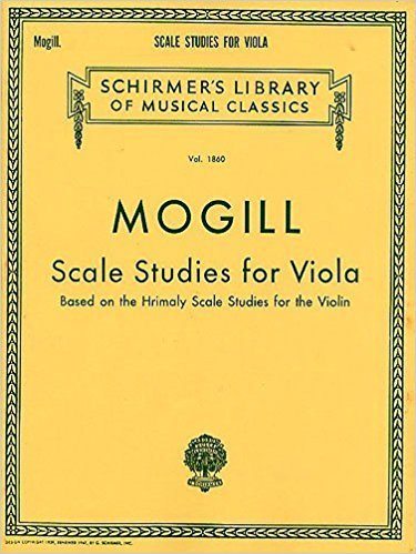 Mogill Scale Studies for Viola, Technique for String Players Scales and Arpeggios