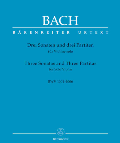 Three Sonatas and Three Partitas for Solo Violin BWV 1001-1006 Urtext Baerenreiter Edition