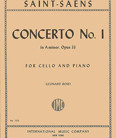 Camille Saint-Saens Cello Concerto No. 1 in A minor for Cello and Piano edited by Leonard Rose International Edition