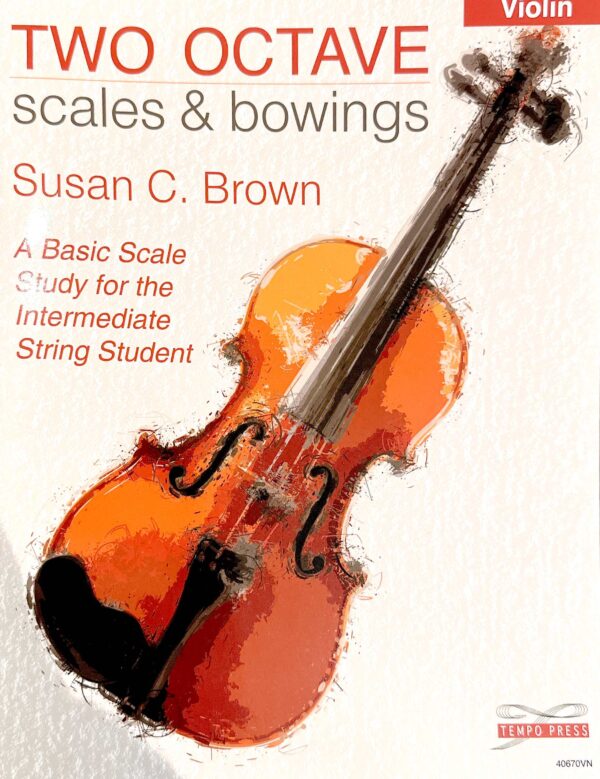 Barbara Brown Two Octave Scales and Bowings. A basic scale study for the intermediate string student violin viola cello