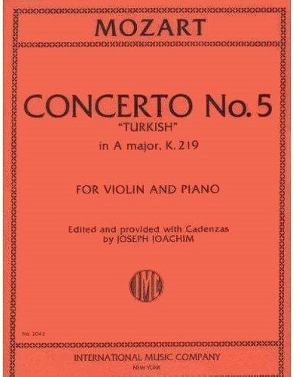 Mozart Turkish Violin Concerto No. 5 In A Major K. 219, For Violin And Piano, International Edition edited and cadenzas by Joseph Joachim
