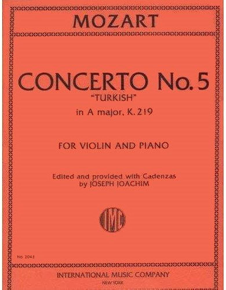 Mozart Turkish Violin Concerto No. 5 In A Major K. 219, For Violin And Piano, International Edition edited and cadenzas by Joseph Joachim